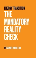 Energy Transition - The Mandatory Reality Check 1037109422 Book Cover