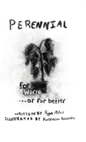 Perennial: for worse ...or for better B0G64GM8GJ Book Cover