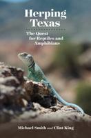Herping Texas: The Quest for Reptiles and Amphibians 1623496640 Book Cover