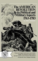 The American Revolution in Its Political and Military Aspects, 1763-1783 0393003825 Book Cover
