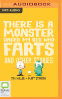There is a Monster Under My Bed Who Farts and Other Stories 1867507560 Book Cover