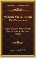 Mémoire sur la théorie des puissances, des fonctions angulaires et des facultés analytiques 1120434645 Book Cover