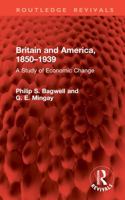 Britain and America 1850-1939: A Study of Economic Change 1032859539 Book Cover