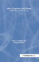 Affect, Cognition and Change: Re-Modelling Depressive Thought 0863770797 Book Cover