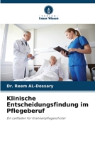 Klinische Entscheidungsfindung im Pflegeberuf: Ein Leitfaden für Krankenpflegeschüler 6205382989 Book Cover