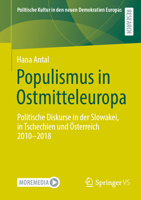 Populismus in Ostmitteleuropa: Politische Diskurse in der Slowakei, in Tschechien und Österreich 2010–2018 (Politische Kultur in den neuen Demokratien Europas) (German Edition) 3658465522 Book Cover