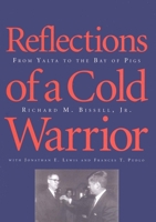 Reflections of a Cold Warrior: From Yalta To The Bay Of Pigs 0300064306 Book Cover