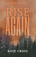 Rise Again (A Shadow Grove Novel) B0GSSQPX2B Book Cover
