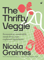 The Thrifty Veggie: Economical, sustainable meals from store-cupboard ingredients 1848993889 Book Cover