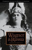 Wagner and Russia (Cambridge Studies in Russian Literature) 0521035821 Book Cover