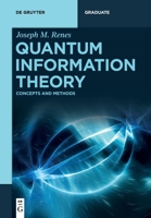 Quantum Information Theory: Concepts and Methods (De Gruyter Textbook) 3110570246 Book Cover