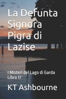 La Defunta Signora Pigra di Lazise: I Misteri del Lago di Garda Libro 17 B09RJPG6BC Book Cover