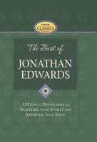 The Best Of Jonathan Edwards: 120 Daily Devotions To Nurture Your Spirit And Refresh Your Soul 1562924265 Book Cover
