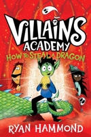 How to Steal a Dragon (2) (Villains Academy) 1665950064 Book Cover