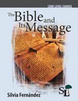 The Bible and Its Message: A Core Course of the School of Leadership 1635800102 Book Cover
