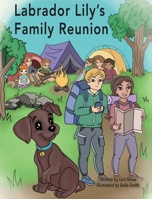 Labrador Lily's Family Reunion B0CRGSFQW5 Book Cover