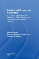 Intellectual Property in Chemistry: A Guide to Applying for and Obtaining a Patent for Graduate Students and Postdoctoral Scholars 1138600830 Book Cover