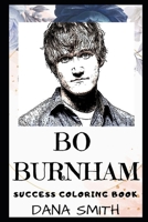 Bo Burnham Success Coloring Book: An American Comedian, Musician, Actor, Filmmaker, Director and Poet. (Bo Burnham Books) 1700257099 Book Cover