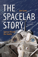 The Spacelab Story: Science Aboard the Shuttle (Springer Praxis Books) 3031534484 Book Cover