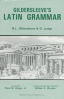 Gildersleeve's Latin Grammar 0865163537 Book Cover