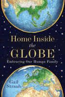Home Inside the Globe: Embracing Our Human Family 1963827198 Book Cover