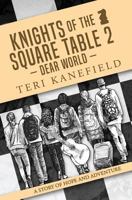 Knights of the Square Table 2: Dear World 0692548440 Book Cover