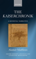 The Kaiserchronik: A Medieval Narrative 0199656991 Book Cover