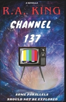 Channel 137: A Horror Novella B0F7FTSB5Z Book Cover