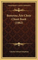 Bemrose’s Choir Chant Book 1120161789 Book Cover