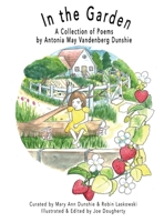 In the Garden: A Collection of Poems 0578885662 Book Cover