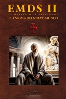 EMDS 2 - El Enigma Del Nuevo Mundo: El legado templario podría reescribir la historia de Occidente (El Mysterio De Saintonge) (Spanish Edition) B0FBX4HGH5 Book Cover