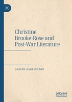 Christine Brooke-Rose and Post-War Literature 3030759059 Book Cover