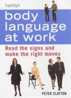 Body Language at Work 0760747172 Book Cover
