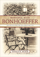 Mornings with Bonhoeffer: 100 Reflections on the Christian Life 1501864815 Book Cover