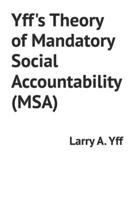 Yff's Theory of Mandatory Social Accountability (MSA) B09VG3SGYG Book Cover