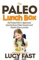 Paleo Lunch Box: Kid-Tested, Mom-Approved Quick & Easy Paleo Snacks and Gluten-Free Lunches 1500949035 Book Cover