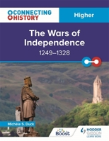 Connecting History: Higher The Wars of Independence, 1249-1328 1398345385 Book Cover