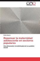 Repensar La Maternidad Adolescente En Sectores Populares 3847357328 Book Cover