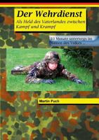 Der Wehrdienst: Als Held des Vaterlandes zwischen Kampf und Krampf 3833408529 Book Cover