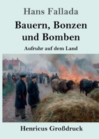 Bauern, Bonzen und Bomben (Großdruck): Aufruhr auf dem Land (German Edition) 3847858548 Book Cover