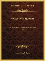 Voyage D'Un Egyptien: En Syrie, En Phenicie, En Palestine (1866) 1160758883 Book Cover