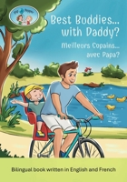 Pip and Pepper: Best Buddies... with Daddy? / Meilleurs Copains... avec Papa ? A Bilingual Book Written in English and French (Bilingual Book Series) B0F9KGP1XP Book Cover