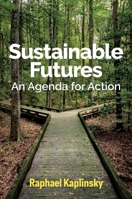 Sustainable Futures: An Agenda for Action 1509547827 Book Cover