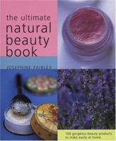 The Ultimate Natural Beauty Book 1856265137 Book Cover