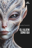 Gli Alieni Sono Qui (Italian Edition) B0DJYZXQLN Book Cover