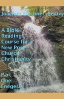 A Bible-Reading Course for a New Post-Church Christianity - Part One: Enegesis B0BJN7FJ8X Book Cover