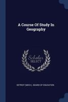 A Course Of Study In Geography 5518938667 Book Cover