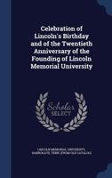Celebration of Lincoln's birthday and of the twentieth anniversary of the founding of Lincoln memori 1340201623 Book Cover