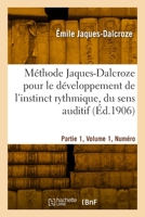 Méthode Jaques-Dalcroze Pour Le Développement de l'Instinct Rythmique, Du Sens Auditif 2329881819 Book Cover