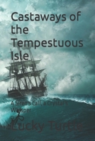 Castaways of the Tempestuous Isle: A Siren's Call, a Crystal's Whisper B0CQHV3JNT Book Cover